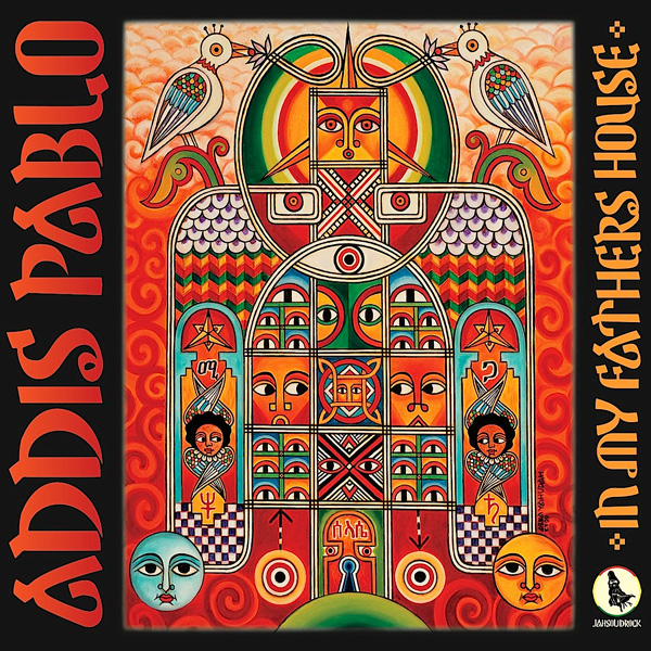 Addis Pablo [ In My Father's House ] (HBECE-20671)