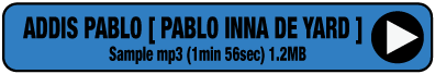 Addis Pablo [ Pablo Inna De Yard ]  Sample mp3